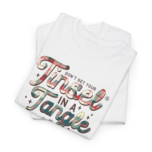 Holiday Cheer with a Twist - Don't Tangle Your Tinsel Unisex Christmas Shirt