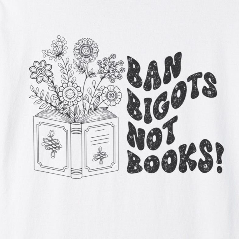 Ban Bigots Not Books Gift Shirt Unisex Jersey Short Sleeve Tee