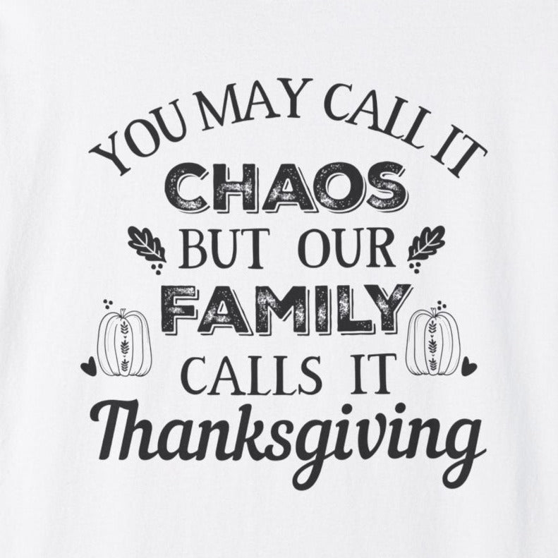 Funny Thanksgiving Family And Chaos Short Sleeve Tee