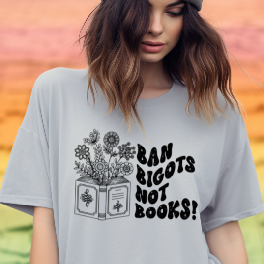 Ban Bigots Not Books Gift Shirt Unisex Jersey Short Sleeve Tee